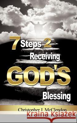 7 Steps 2 Receiving Gods Blessing Christopher McClendon 9781622307296 Xulon Press - książka