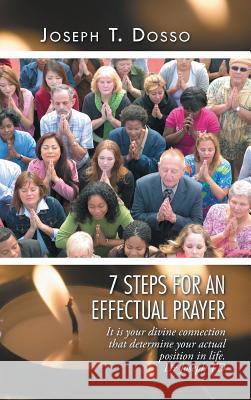 7 Steps for an Effectual Prayer Joseph T. Dosso 9781496986009 Authorhouse - książka