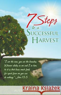 7 Steps to a Successful Harvest Darice Ray 9781530924653 Createspace Independent Publishing Platform - książka