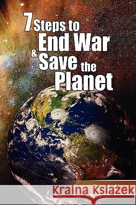 7 Steps to End War & Save the Planet Steve Ratzlaff 9781436313544  - książka