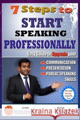 7 Steps to START Speaking Professionally: Easy Guide Success Coach Nilesh 9781515132011 Createspace - książka