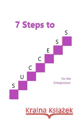 7 Steps to Success: For the Entrepreneur Joy Lough 9780996065610 Joy Lough Enterprises - książka