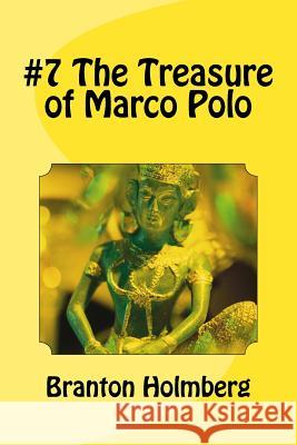 #7 The Treasure of Marco Polo: Sam 'n Me (TM) adventure books Holmberg, Branton K. 9781493635016 Createspace - książka