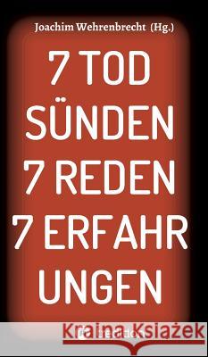 7 Todsünden 7 Reden 7 Erfahrungen Wehrenbrecht, Joachim 9783748277781 tredition - książka