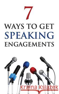 7 Ways to Get Speaking Engagements Rekesha Pittman Success Speaks Global 9781795138307 Independently Published - książka
