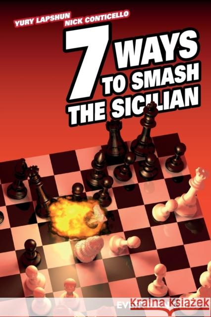 7 Ways to Smash the Sicilian Lapshun, Yury 9781857445954 EVERYMAN CHESS - książka