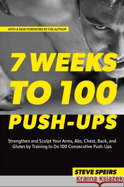 7 Weeks To 100 Push-ups Steve Speirs 9781646046089 Ulysses Press - książka