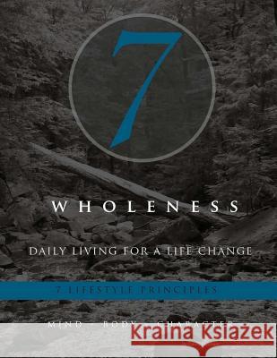 7 Wholeness David Christopher Dunham 9781505537932 Createspace Independent Publishing Platform - książka