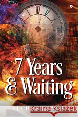 7 Years & Waiting Ruchi Agarwal 9798894463315 Notion Press - książka