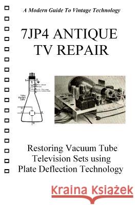 7JP4 Antique TV Repair Peter Farkas 9781790523955 Independently Published - książka
