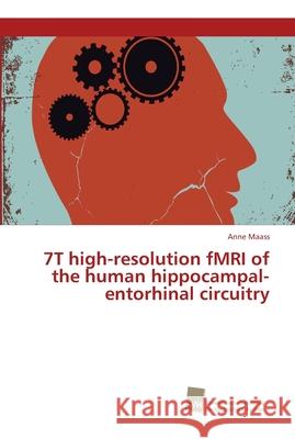 7T high-resolution fMRI of the human hippocampal-entorhinal circuitry Maass, Anne 9783838152264 Südwestdeutscher Verlag für Hochschulschrifte - książka