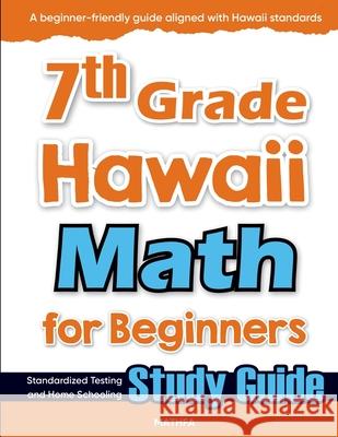 7th Grade Hawaii Math for Beginners: Standardized Testing and Home Schooling Study Guide Hamid Eslamian 9781636203638 Mathfa - książka