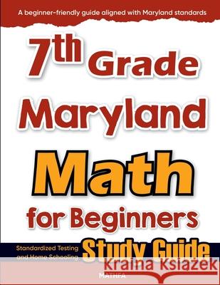 7th Grade Maryland Math for Beginners: Standardized Testing and Home Schooling Study Guide Hamid Eslamian 9781636203430 Mathfa - książka