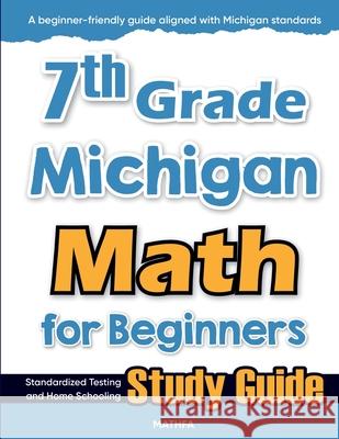 7th Grade Michigan Math for Beginners: Standardized Testing and Home Schooling Study Guide Hamid Eslamian 9781636203317 Mathfa - książka