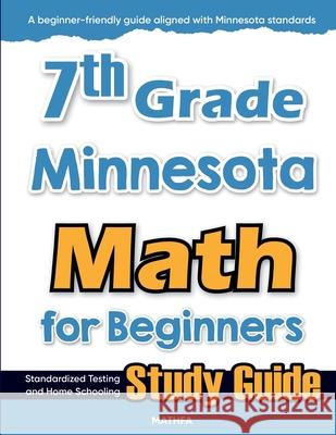 7th Grade Minnesota Math for Beginners: Standardized Testing and Home Schooling Study Guide Hamid Eslamian 9781636203447 Mathfa - książka