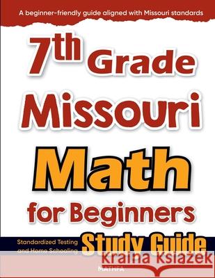 7th Grade Missouri Math for Beginners: Standardized Testing and Home Schooling Study Guide Hamid Eslamian 9781636203454 Mathfa - książka