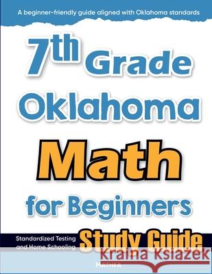 7th Grade Oklahoma Math for Beginners: Standardized Testing and Home Schooling Study Guide Hamid Eslamian 9781636203522 Mathfa - książka