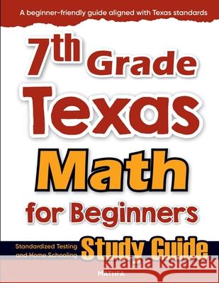 7th Grade Texas Math for Beginners: Standardized Testing and Home Schooling Study Guide Hamid Eslamian 9781636203232 Mathfa - książka