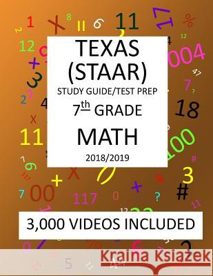 7th Grade TEXAS STAAR, MATH: 2019: 7th Grade Texas Assessment Academic Readiness MATH Test prep/study guide Mark Shannon 9781726471206 Createspace Independent Publishing Platform - książka