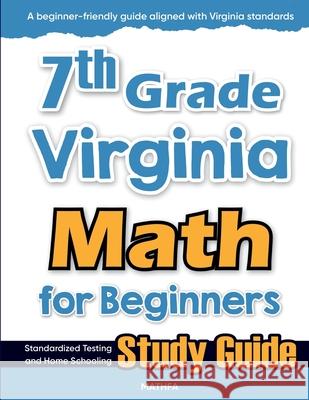 7th Grade Virginia Math for Beginners: Standardized Testing and Home Schooling Study Guide Hamid Eslamian 9781636203249 Mathfa - książka