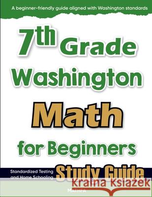 7th Grade Washington Math for Beginners: Standardized Testing and Home Schooling Study Guide Hamid Eslamian 9781636203287 Mathfa - książka