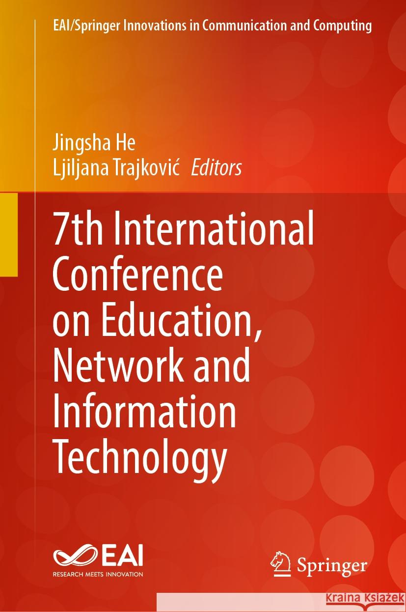 7th International Conference on Education, Network and Information Technology Jingsha He, Ljiljana Trajković 9783031852244 Springer International Publishing AG - książka