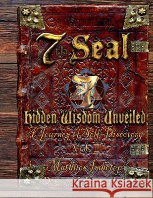 7th Seal Volume 2: Hidden Wisdom Unveiled Mathues Imhotep 9798579853783 Independently Published - książka