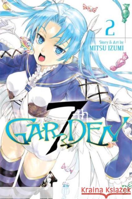 7thGARDEN, Vol. 2 Mitsu Izumi 9781421587226 Viz Media, Subs. of Shogakukan Inc - książka