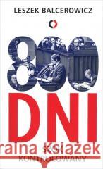 800 dni. Szok kontrolowany Leszek Balcerowicz 9788366219717 Czerwone i Czarne - książka