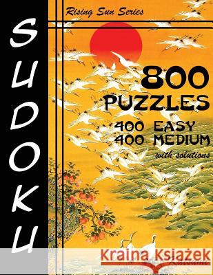800 Sudoku Puzzles. 400 Easy & 400 Medium. With Solutions: Rising Sun Series Book Katsumi 9781535215916 Createspace Independent Publishing Platform - książka