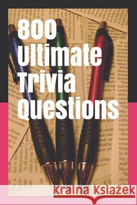 800 Ultimate Trivia Questions Michael Persaud 9781521268520 Independently Published - książka