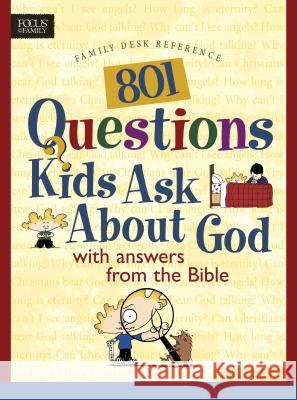 801 Questions Kids Ask about God David R. Veerman 9780842337885 Focus on the Family Publishing - książka