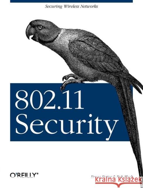 802.11 Security Bruce Potter Bob Fleck 9780596002909 O'Reilly Media - książka