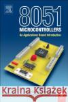 8051 Microcontroller : An Applications Based Introduction D. M. Calcutt Frederick Cowan Hassan Parchizadeh 9780750657594 Newnes