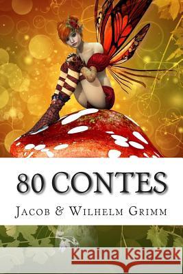 80 Contes Jacob Ludwig Carl Grimm Wilhelm Grimm 9782930718118 Ultraletters - książka