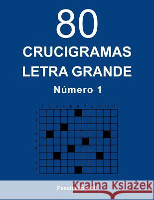 80 Crucigramas Letra Grande - N. 1 Pasatiempos10 9781974079476 Createspace Independent Publishing Platform - książka
