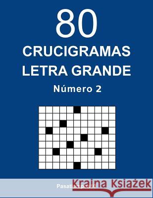 80 Crucigramas Letra Grande - N. 2 Pasatiempos10 9781717158314 Createspace Independent Publishing Platform - książka