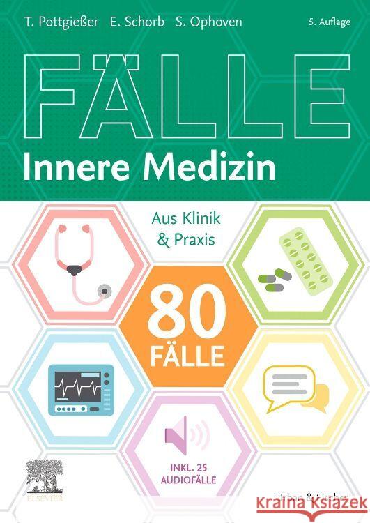 80 Fälle Innere Medizin Pottgießer, Torben, Ophoven, Stefanie, Schorb, Elisabeth 9783437426551 Elsevier, München - książka