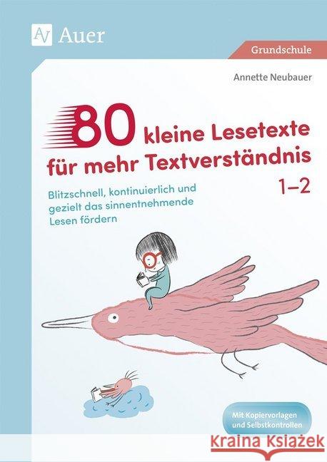 80 kleine Lesetexte für mehr Textverständnis 1/2 : Blitzschnell, kontinuierlich und gezielt das sinnentnehmende Lesen fördern (1. und 2. Klasse) Neubauer, Annette 9783403082750 Auer Verlag in der AAP Lehrerfachverlage GmbH - książka