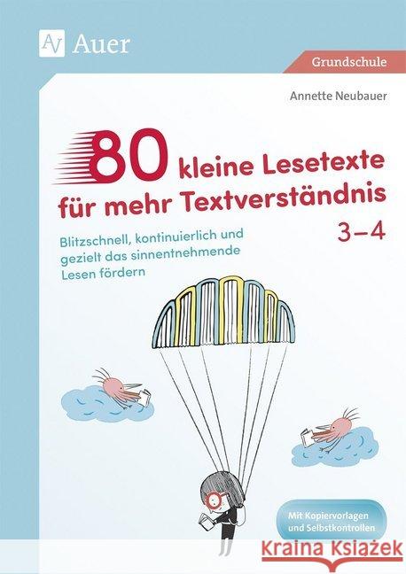 80 kleine Lesetexte für mehr Textverständnis 3/4 : Blitzschnell, kontinuierlich und gezielt das sinnentnehmende Lesen fördern (3. und 4. Klasse) Weber, Annette 9783403082767 Auer Verlag in der AAP Lehrerwelt GmbH - książka