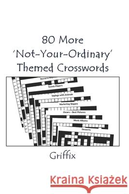 80 More 'Not-Your-Ordinary' Themed Crosswords: All the clues for each puzzle are on the theme Benjamin Griffiths 9781089256656 Independently Published - książka