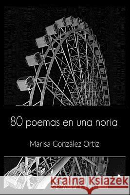 80 Poemas en una noria Independiente, Mrv Editor 9781539484271 Createspace Independent Publishing Platform - książka