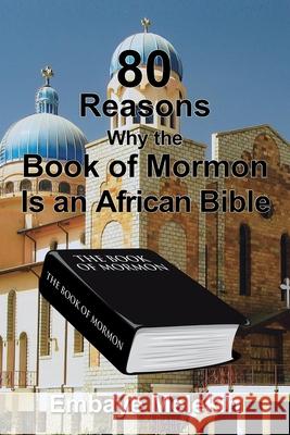 80 Reasons Why the Book of Mormon Is an African Bible Embaye Melekin 9781543487756 Xlibris UK - książka