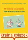 80 sorters tankekakor: Förklarade fenomen i köket Jonas Persson, Per-Olof Nilsson, Meya Lerible 9789177855255 Books on Demand