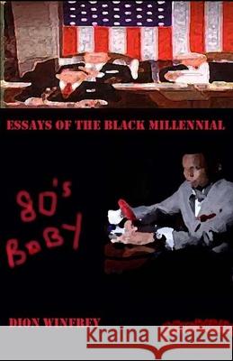 80's Baby Essays of the Black Millennial Dion Winfrey 9781661717957 Independently Published - książka