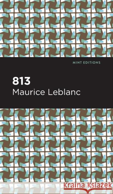 813: And Other Stories Maurice LeBlanc Mint Editions 9781513209364 Mint Editions - książka