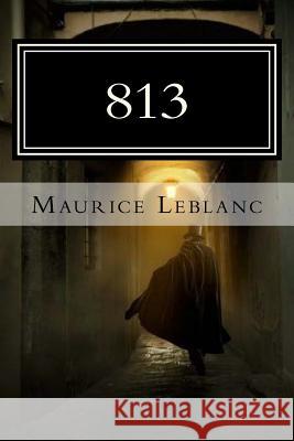 813: Arsène Lupin, Gentleman-Cambrioleur #4 LeBlanc, Maurice 9781986654647 Createspace Independent Publishing Platform - książka