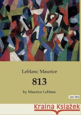813: by Maurice Leblanc LeBlanc Maurice   9791041800025 Culturea - książka