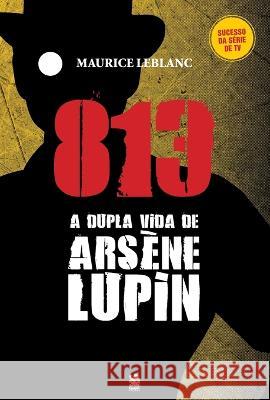 813 Parte 01 - A Vida Dupla De Ars?ne Lupin Maurice LeBlanc 9786587817132 Camelot Editora - książka