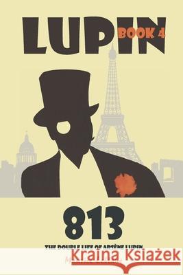 813: The Double Life of Arsène Lupin LeBlanc, Maurice 9781434104625 Waking Lion Press - książka